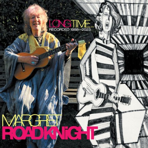 Margret Roadknight - Long Time... (Recorded 1988-2023) (2023) [Hi-Res]