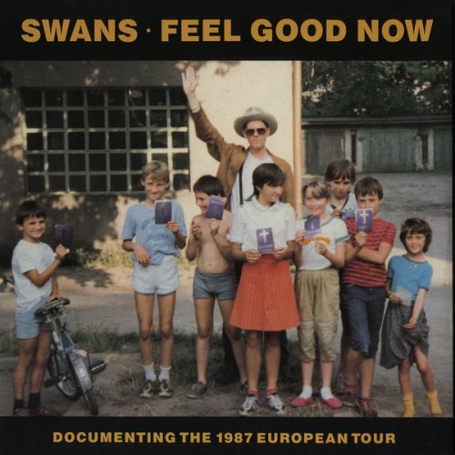 Swans - Feel Good Now (2020 Remaster) (1987) [Hi-Res]