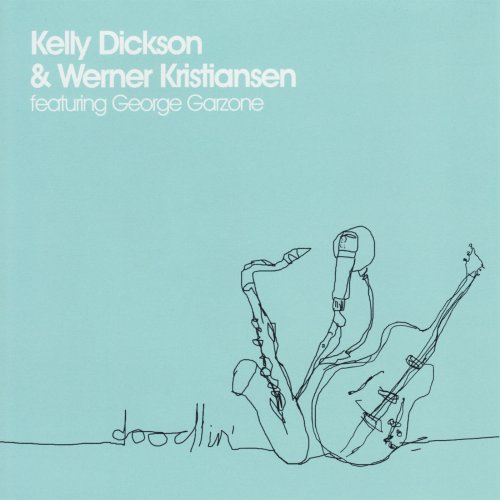 Kelly Dickson, Werner Kristiansen - Doodlin' (2008)