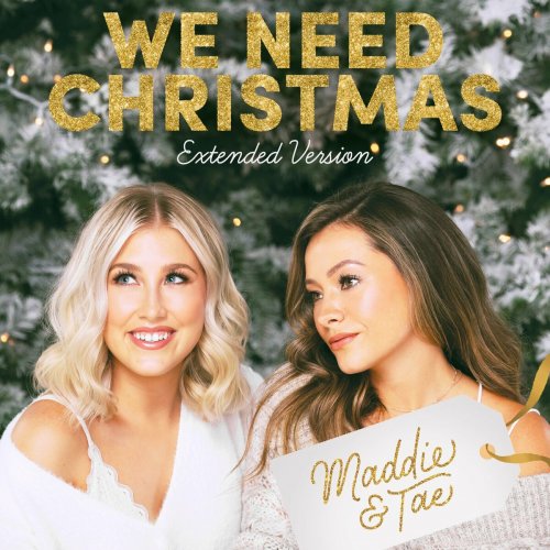 Maddie & Tae - We Need Christmas (Extended Version) (2023)