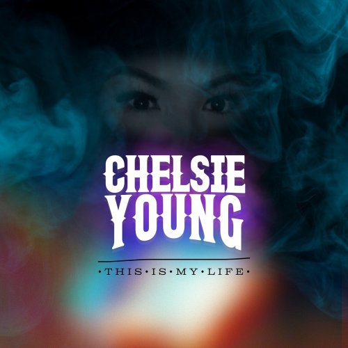 Chelsie Young - This Is My Life (2023)