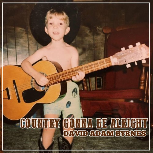 David Adam Byrnes - Country Gonna Be Alright (2023)