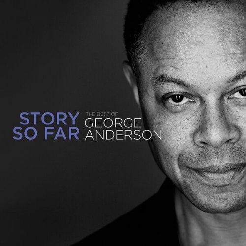 George Anderson - Story so Far - The Best Of (2023)