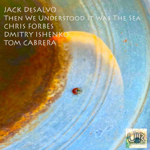 Jack DeSalvo - Then We Understood It Was the Sea (2023) [Hi-Res]