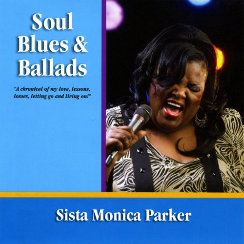 Sista Monica Parker - Soul Blues & Ballads (2009)