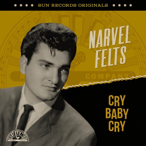 Narvel Felts - Sun Records Originals: Cry Baby Cry (2023)