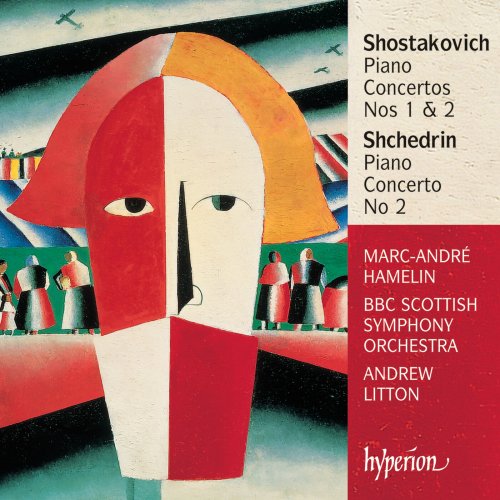 Marc-André Hamelin, BBC Scottish Symphony Orchestra, Andrew Litton - Shostakovich: Piano Concertos Nos. 1 & 2 - Shchedrin: Piano Concerto No. 2 (2003)