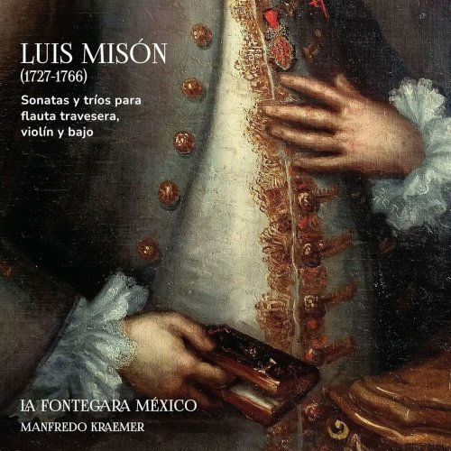 La Fontegara México - Luis Misón (1727-1766). Sonatas y tríos para flauta travesera, violín y bajo (2023)