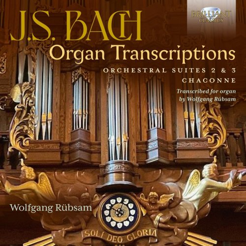 Wolfgang Rübsam - J.S. Bach: Organ Transcriptions. Orchestral Suites 2 & 3, Chaconne, Transcribed for Organ by Wolfgang Rübsam (2023) [Hi-Res]