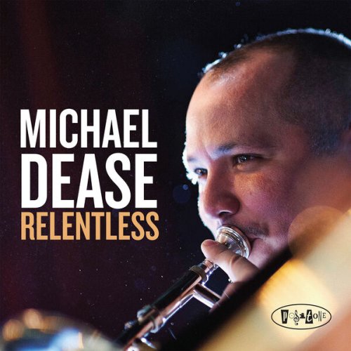 Michael Dease - Relentless (2014)