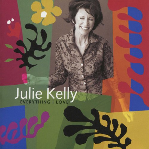 Julie Kelly - Everything I Love (2006)