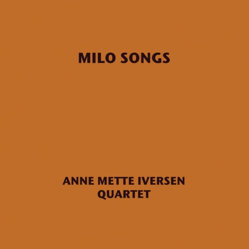 Anne Mette Iversen Quartet - Milo Songs (2011)
