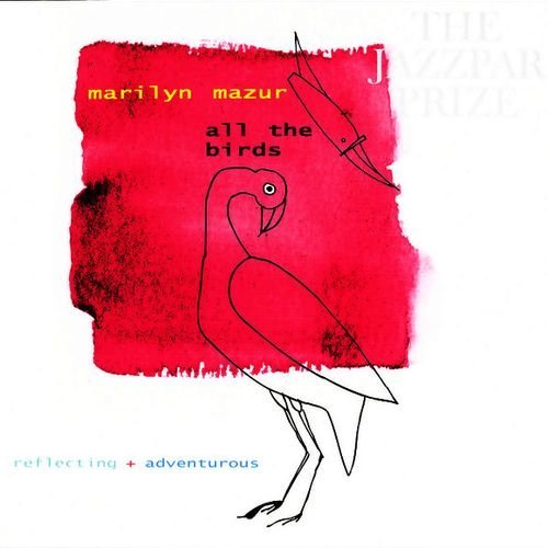 Marilyn Mazur / All The Birds - Reflecting + Adventurous (2002)
