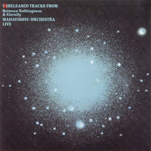 Mahavishnu Orchestra - Unreleased Tracks From Between Nothingness and Eternity (2012)