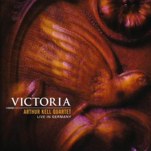 Arthur Kell Quartet - Victoria (Live in Germany) (2009)