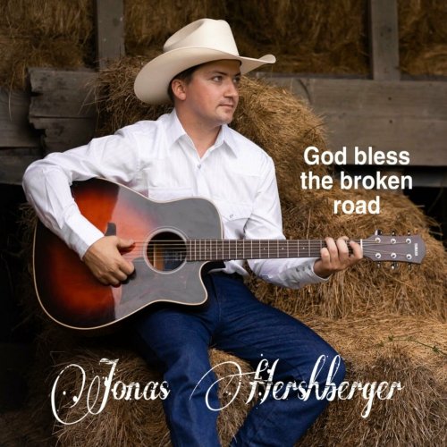 Jonas Hershberger - GOD BLESS THE BROKEN ROAD (2023)