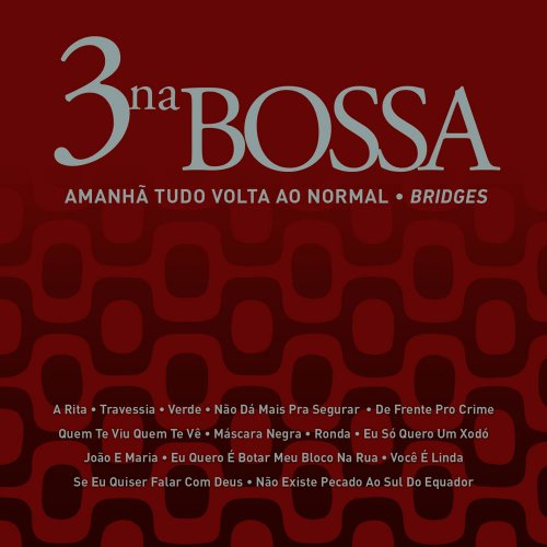 3 Na Bossa - Amanhã Tudo Volta Ao Normal (Bridges) (2014)