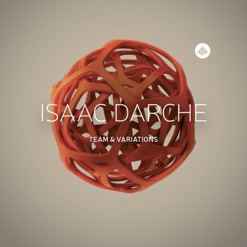 Isaac Darche - Team and Variations (2014)