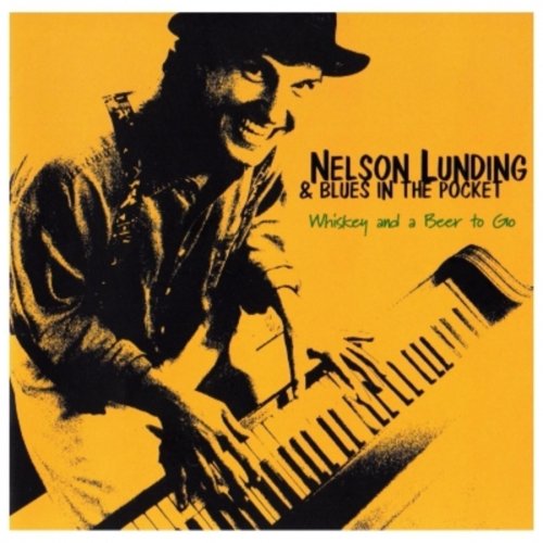 Nelson Lunding, Blues in the Pocket - Whiskey and a Beer to Go (1999)