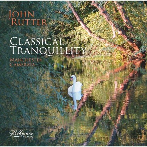 John Rutter, Manchester Camerata - Classical Tranquillity (2023) [Hi-Res]