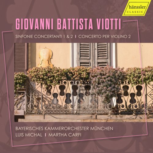 Martha Carfi, Luis Michal, Bayerisches Kammerorchester München - Giovanni Battista Viotti: Sinfonie Concertanti 1 & 2 / Concerto per Violino 2 (2023)