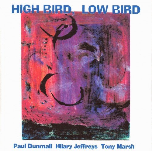 Dunmall, Jeffery, Marsh - High Bird, Low Bird (2002)