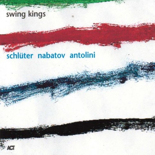 Schluter, Nabatov, Antolini - Swing Kings (2001)