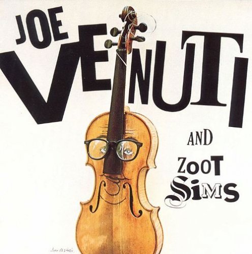 Joe Venuti and Zoot Sims - Joe Venuti and Zoot Sims (1988)