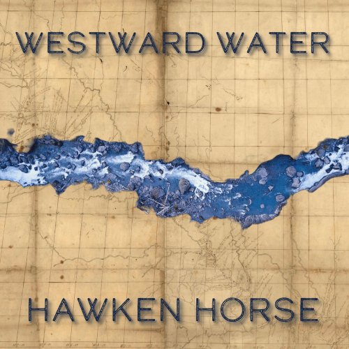 Hawken Horse - Westward Water (2023) [Hi-Res]