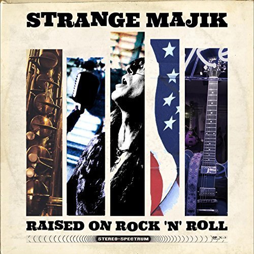 Strange Majik - Raised on Rock 'N' Roll (2016)
