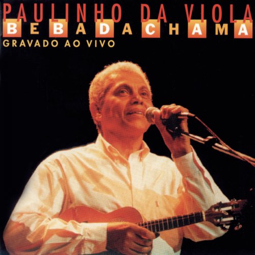 Paulinho Da Viola - Bebadachama - Gravado Ao Vivo (1997)