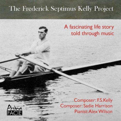 Alex Wilson - The Frederick Septimus Kelly Project (2023) [Hi-Res]