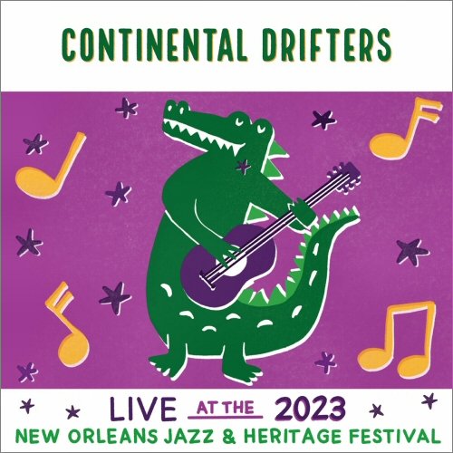 Continental Drifters - Live At The 2023 New Orleans Jazz & Heritage Festival (2023)