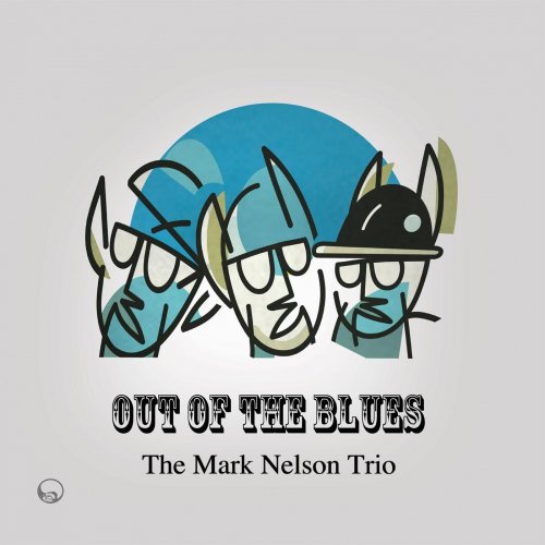 The Mark Nelson Trio, Mark Nelson - Out of the Blues (2014)