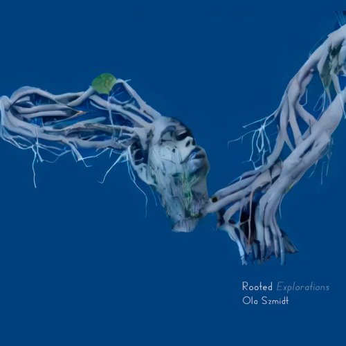 Ola Szmidt - Rooted Explorations (2023)