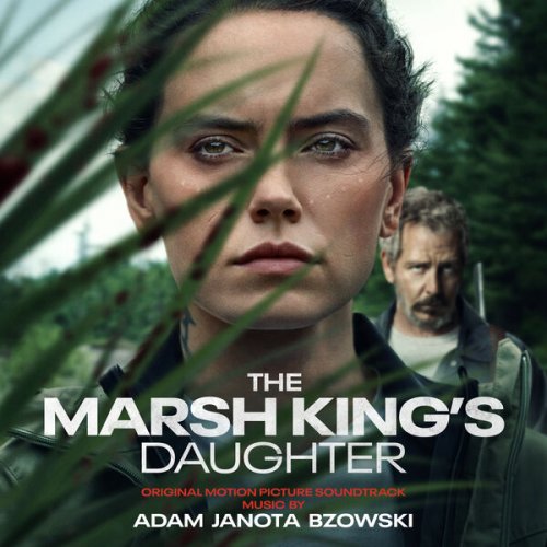 Adam Janota Bzowski - The Marsh King's Daughter (Original Motion Picture Soundtrack) (2023) [Hi-Res]