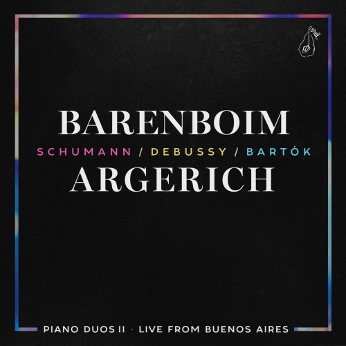 Daniel Barenboim, Martha Argerich - Piano Duos II - Schumann, Debussy, Bartók (Live) (2015) [Hi-Res]