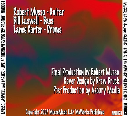 Robert Musso, Bill Laswell, Lance Carter - Live at the Bowery Poetry Project 11.07.04 (2007)