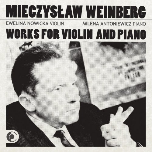 Ewelina Nowicka, Milena Antoniewicz - Weinberg: Works for Violin and Piano (2013) [Hi-Res]