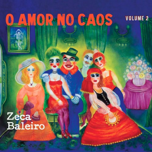 Zeca Baleiro - O Amor no Caos, Vol. 2 (2019) Hi-Res