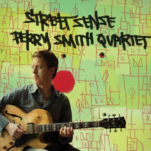 Perry Smith Quartet - Street Sense (2013)