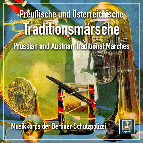 Musikkorps der Schutzpolizei, Berlin - Preußische & Österreichische Traditionsmärsche (2023) Hi-Res