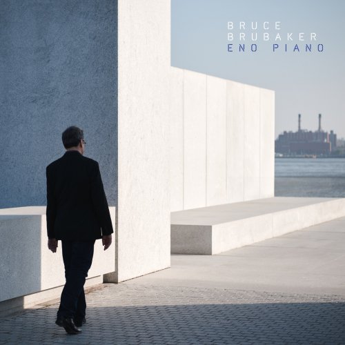 Bruce Brubaker - Eno Piano (2023) [Hi-Res]