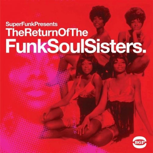 VA - Super Funk Presents: The Return Of The Funk Soul Sisters (2005)