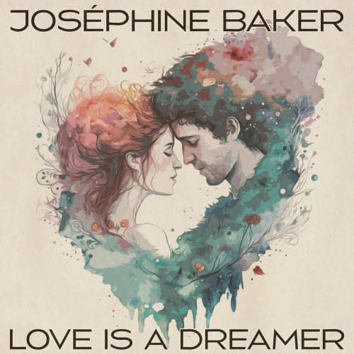 Josephine Baker - Love Is a Dreamer (2023)