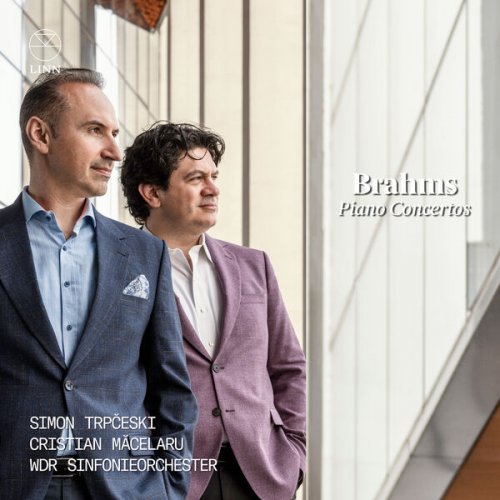 Simon Trpčeski, Cristian Măcelaru and WDR Sinfonieorchester - Brahms: Piano Concertos (2023) [Hi-Res]