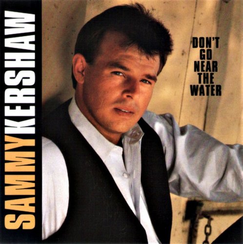 Sammy Kershaw - Don't Go Near the Water (1991)