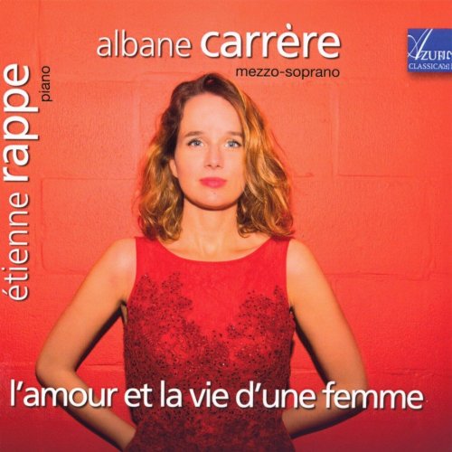 Albane Carrère, Etienne Rappe - L'amour et la vie d'une femme (2023) [Hi-Res]