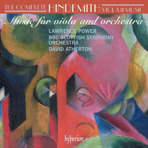 Lawrence Power, BBC Scottish Symphony Orchestra, David Atherton - Hindemith: Complete Viola Music, Vol. 3 - Music for Viola and Orchestra (2011) [Hi-Res]