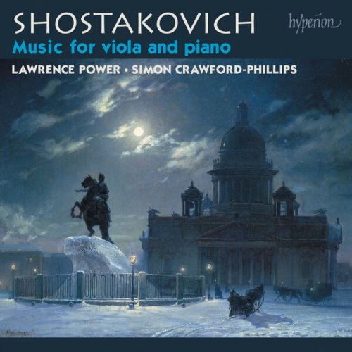 Lawrence Power, Simon Crawford-Phillips - Shostakovich: Viola Sonata; Pieces from The Gadfly; 7 Preludes, Op. 34 (2012)